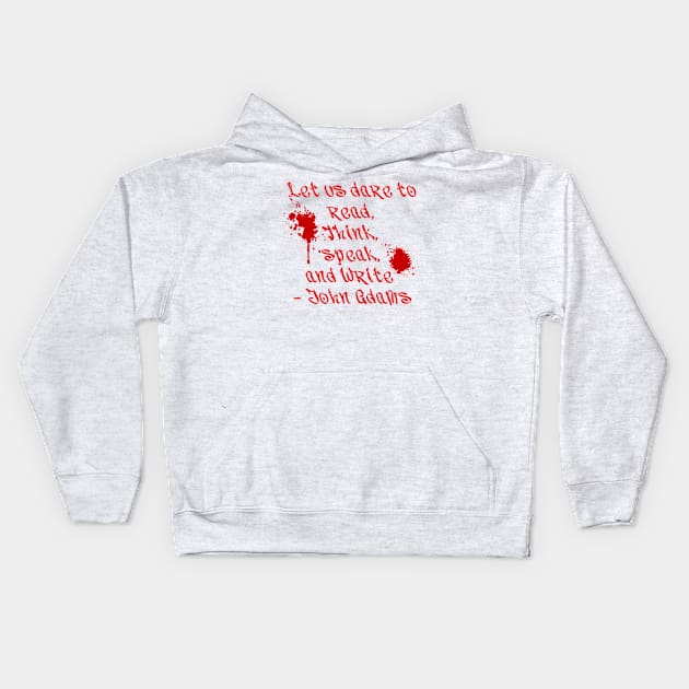 Dare to Read, Think, Speak and Write - John Adams Kids Hoodie by DavidIWilliams